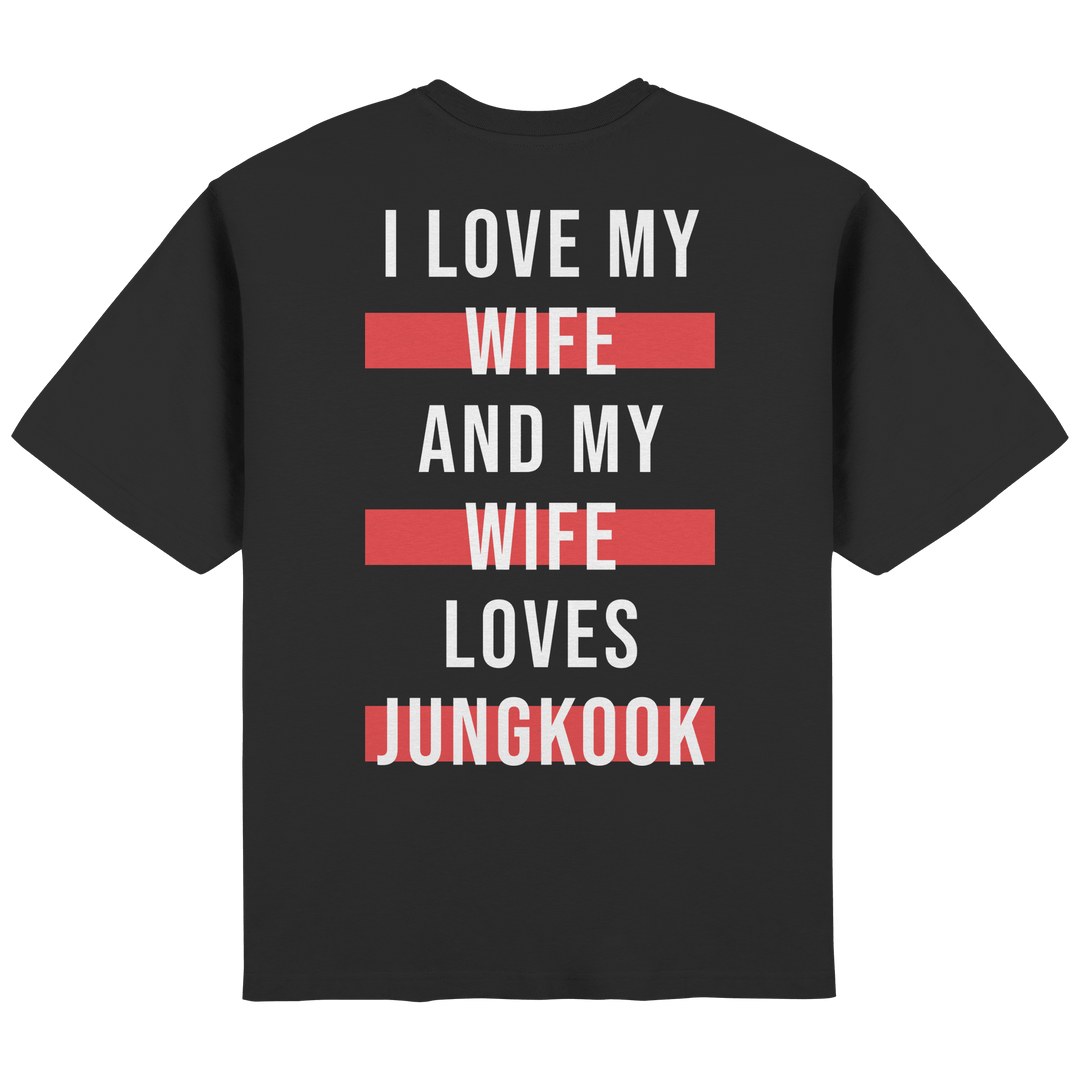 BTS - «I Love My Wife and My Wife Loves BTS» Oversized T-Shirt - SeoulMate