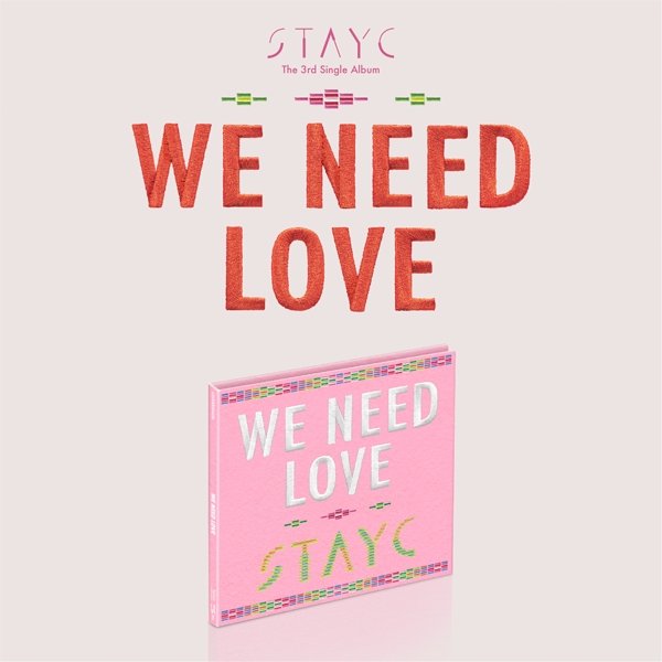 STAYC - WE NEED LOVE Digipack Ver. (3rd Single-Album)